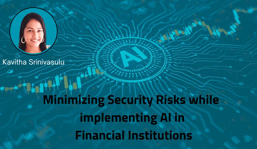 Minimizing Security Risks while implementing AI in Financial ...
