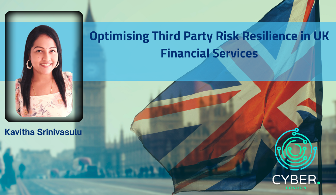 Optimising Third Party Risk Resilience in UK Financial Services - Cyber ...